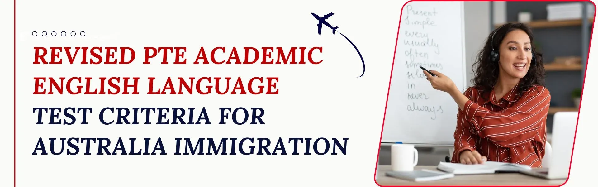 Revised PTE Academic English Language Test Criteria for Australia Immigration